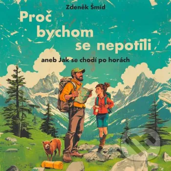 Proč bychom se nepotili aneb Jak se chodí po horách - Zdeněk Šmíd Tympanum