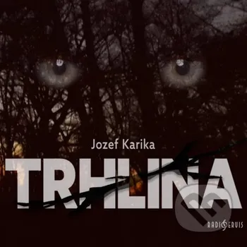 Trhlina - Jozef Karika Radioservis