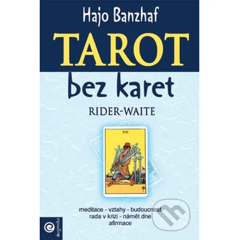 Tarot bez karet: Rider-Waite - Moudrost - Hajo Banzhaf Eugenika