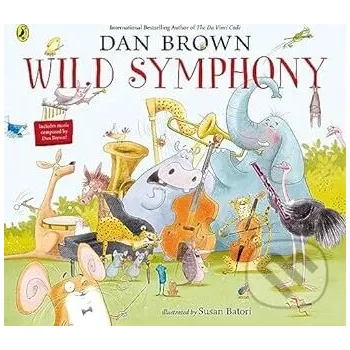 Cizí jazyk Wild Symphony - Dan Brown, Susan Batori (Ilustrátor) Puffin Books