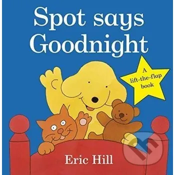 Kniha Spot Says Goodnight - Eric Hill Penguin Books