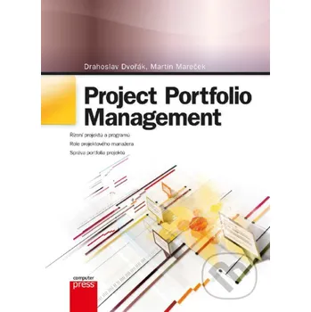 Project Portfolio Management - Drahoslav Dvořák, Martin Mareček Computer Press