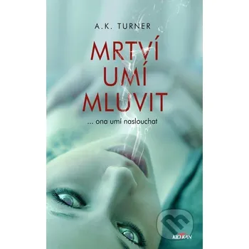 Kniha Mrtví umí mluvit - A.K. Turner Alpress