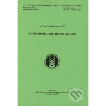 Encyklopedie Biotechnika krajinnej zelene - Viera Paganová Slovenská poľnohospodárska univerzita v Nitre