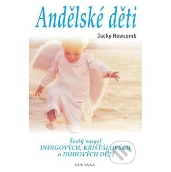 Populárně naučná literatura pro dospělé Andělské děti - Jacky Newcomb Fontána