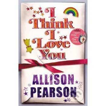 Beletrie pro dospělé I Think I Love You - Allison Pearson Random House