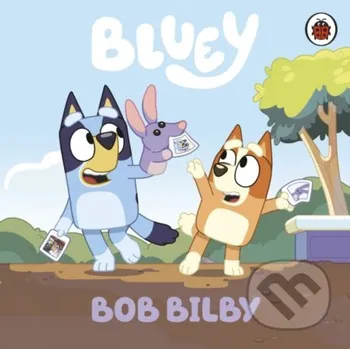 Pohádka Bluey: Bob Bilby - Ladybird Books Ladybird Books