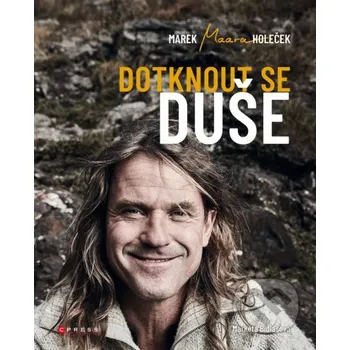 Kniha Dotknout se duše - Marek Holeček, Markéta Bidlasová CPRESS