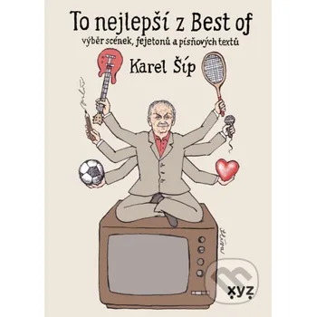 Kniha To nejlepší z Best of - Karel Šíp, Jiří Slíva (ilustrátor) XYZ