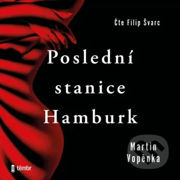 Poslední stanice Hamburk - Martin Vopěnka Témbr