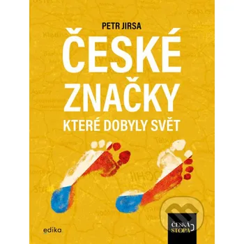 Kniha České značky, které dobyly svět - kolektiv Edika