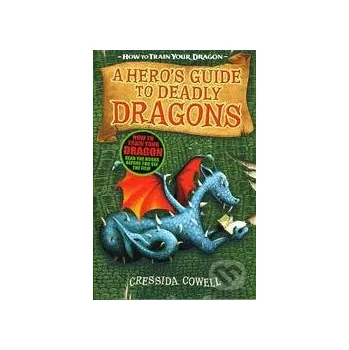 A Hero's Guide to Deadly Dragons - Cressida Cowell Hodder Children's Books