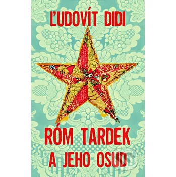Róm Tardek a jeho osud - Ľudovít Didi Slovart