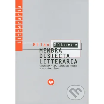 Membra Disiecta Litteraria - Milan Šútovec VEDA