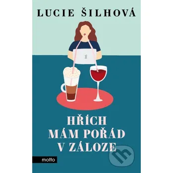 Kniha Hřích mám pořád v záloze - Lucie Šilhová, Lenka Samešová (ilustrátor) Motto