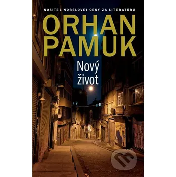 Kniha Nový život - Orhan Pamuk Slovart