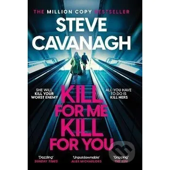 Beletrie pro dospělé Kill For Me Kill For You - Steve Cavanagh Headline Publishing Group