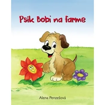 Kniha Psík Bobi na farme - Alena Penzešová