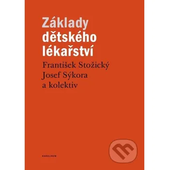 Kniha Základy dětského lékařství - František Stožický, Josef Sýkora Karolinum