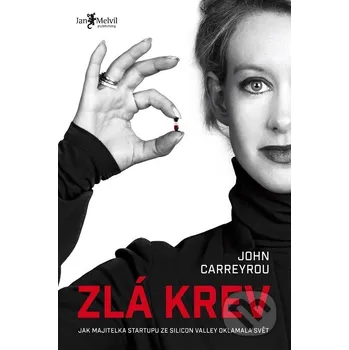 Kniha Zlá krev - John Carreyrou Jan Melvil publishing
