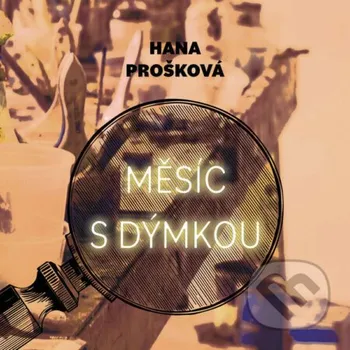 Měsíc s&nbsp;dýmkou - Hana Prošková Tympanum