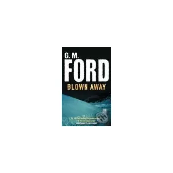 Blown Away - G.M. Ford Pan Books