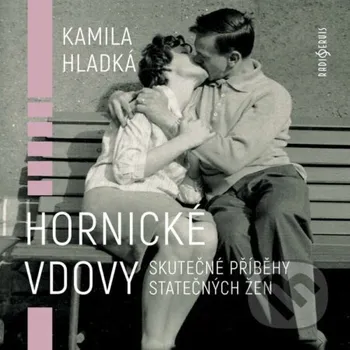 Hornické vdovy - Kamila Hladká Radioservis