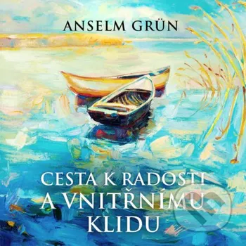 Cesta k radosti a vnitřnímu klidu - Anselm Grün Tympanum