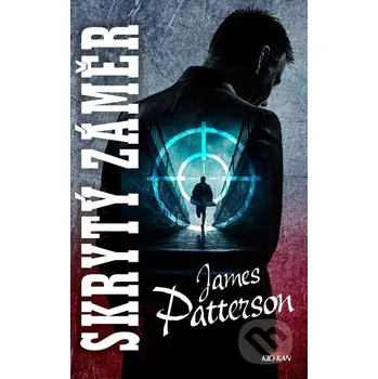 Kniha Skrytý záměr - James Patterson Alpress
