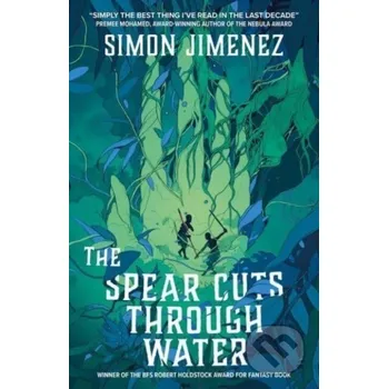 The Spear Cuts Through Water - Simon Jimenez