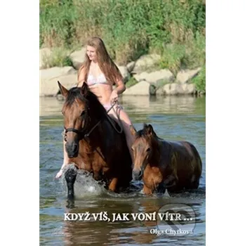 Když víš, jak voní vítr - Olga Chytková Foto Gregor