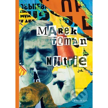 Kniha Nutrie - Marek Toman, Jitka Kopejtková (ilustrácie) Kniha Zlín
