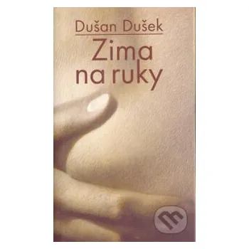Zima na ruky - Dušan Dušek Slovart