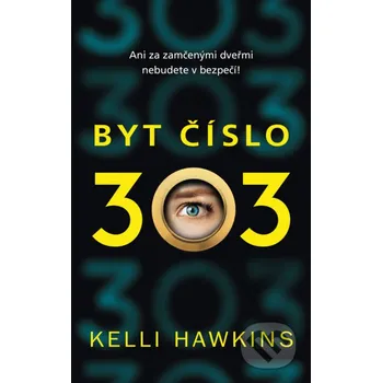 Kniha Byt číslo 303 - Kelli Hawkins Baronet