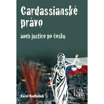 Cardassianské právo aneb justice po česku - Karel Nedbálek Čibe a.s.