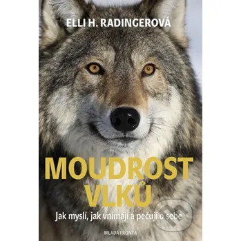 Kniha Moudrost vlků - Elli H. Radinger Mladá fronta
