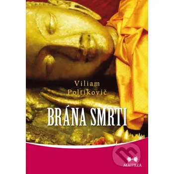 Kniha Brána smrti - Viliam Poltikovič Maitrea