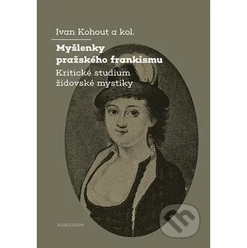 Kniha Myšlenky pražského frankismu - Ivan Kohout Karolinum