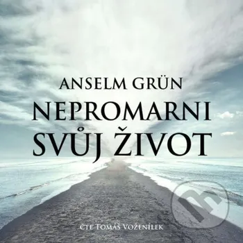 Nepromarni svůj život - Anselm Grün Tympanum