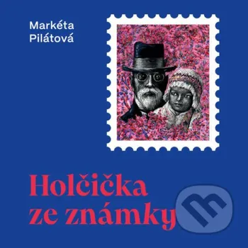 Holčička ze známky - Markéta Pilátová Tympanum