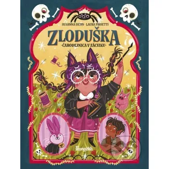 Kniha Zloduška 2: Čarodejnica v zácviku - Laura Proietti (ilustrátor), Susanna Isern Stonožka