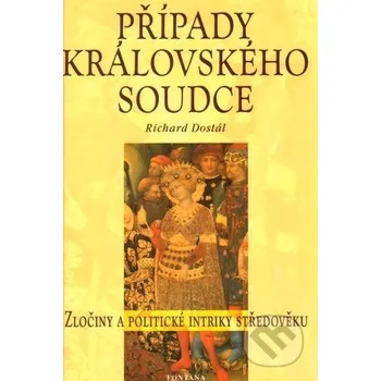 Beletrie pro dospělé Případy královského soudce - Richard Dostál Fontána