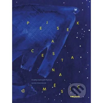 Kniha Pejsek a cesta na Měsíc - Leona Hlavinková, Ondřej Zabloudil Pechník Pointa