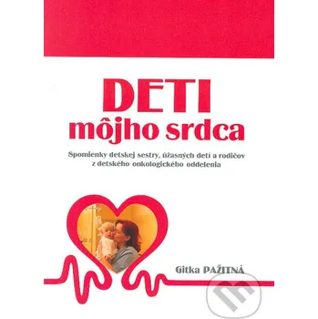 Literární biografie Deti môjho srdca - Gitka Pažitná Vydavateľstvo Michala Vaška