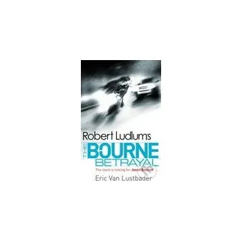 Robert Ludlum's The Bourne Betrayal - Eric Van Lustbader Orion