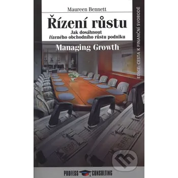 Kniha Řízení růstu - Maureen Bennett Profess Consulting