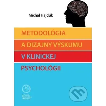 Metodológia a dizajny výskumu v klinickej psychológii - Michal Hajdúk Univerzita Komenského Bratislava