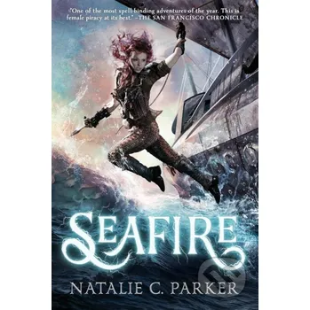 Seafire - Natalie C. Parker Penguin Young Readers Group