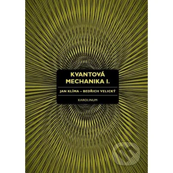 Kniha Kvantová mechanika I. - Jan Klíma, Bedřich Velický Karolinum