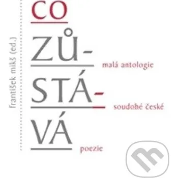 Poezie Co zůstává - Kolektív autorov Centrum pro studium demokracie a kultury